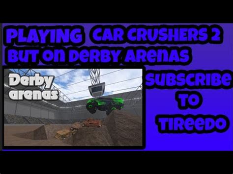 Playing Car Crushers But On Derby Arenas I Won Youtube