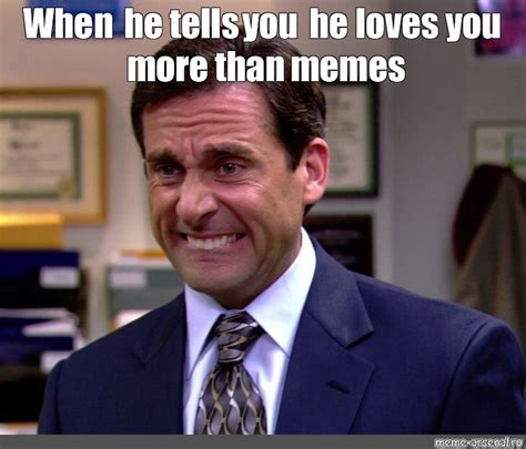 Мем When He Tells You He Loves You More Than Memes Все шаблоны