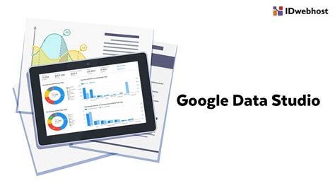 Google Data Studio Pengertian Keunggulan Dan Cara Pakainya