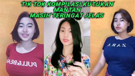 TIK TOK KUTUKAN MANTAN MASIH TERINGAT JELAS TERBARU 2020 TIK TOK VIRAL