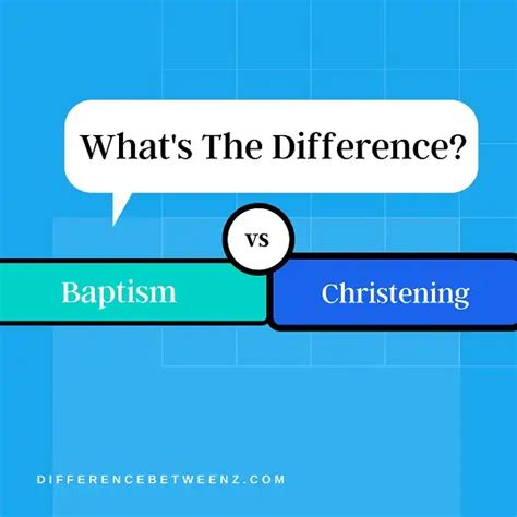 Difference Between Baptism And Christening Difference Betweenz