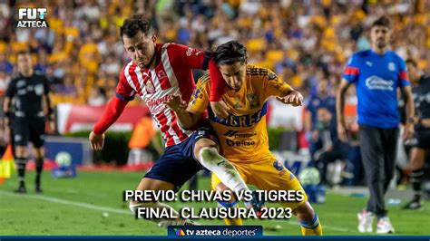 PREVIO Chivas Vs Tigres Final De VUELTA Liga BBVA MX Clausura 2023