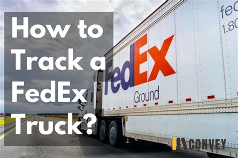 How To Track A Fedex Truck Step By Step Shipment Monitoring