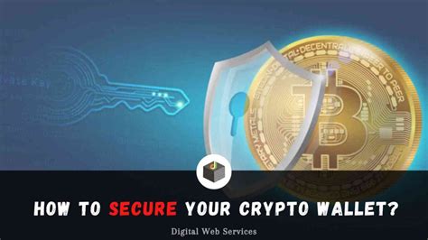 Know How To Secure Your Crypto Wallet Digitalwebservices