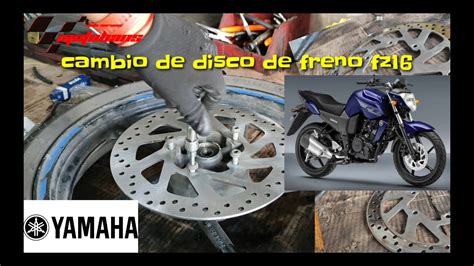 COMO CAMBIAR DISCO DE FRENO YAMAHA FZ 2 0 Y 16 YouTube