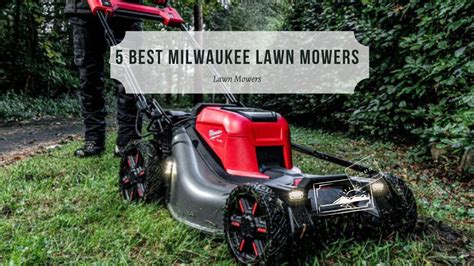 Best Milwaukee Lawn Mowers Haute Life Hub