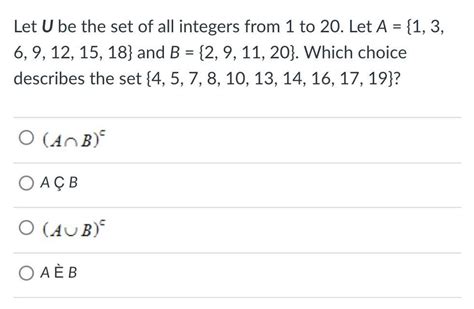 [answered] Let U Be The Set Of All Integers From 1 To 20 Let A 1 3 6 9 Kunduz