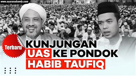 Kunjungan Uas Ke Majelis Habib Taufiq Assegaf Di Pasuruan Youtube