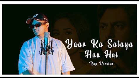 Yaar Ka Sataya Hua Hai Rap Version B Praak Nawazuddin Siddiqui