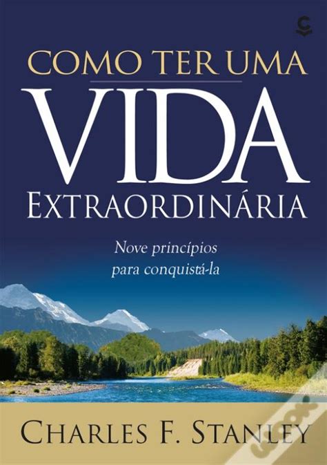 Como Ter Uma Vida Extraordin Ria De Charles F Stanley Ebook Wook