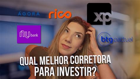 Como Escolher A Melhor Corretora Para Investir Youtube