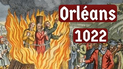 The First Heretics Burned At The Stake Orléans 1022 YouTube