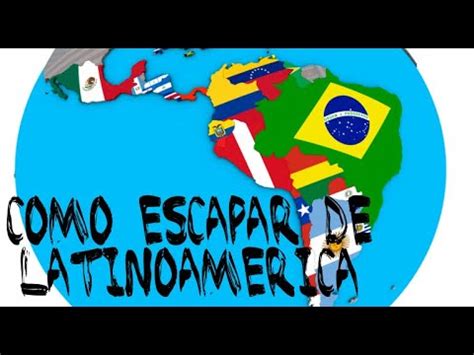 Como Escapar De Latinoamerica Youtube