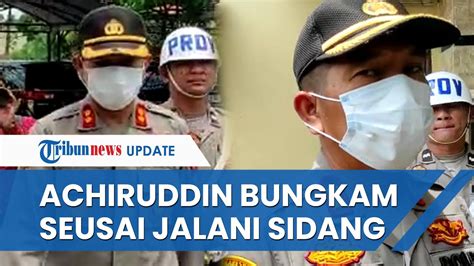 Bungkam AKBP Achiruddin Hasibuan Diam Seribu Bahasa Pasca 5 Jam Jalani