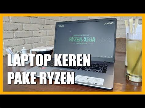 Review ASUS X505ZA Laptop AMD Ryzen Kekinian