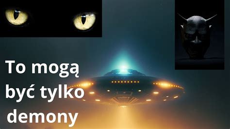 UFO i demony Czy istnieje życie poza Ziemią YouTube