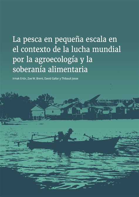 La Pesca En Pequeña Escala En El Contexto De La Lucha Mundial Por La