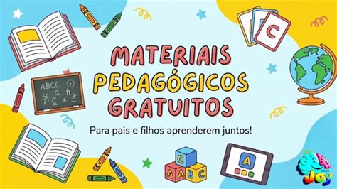 Recursos Pedagógicos Gratuitos - Materiais Pedagógicos Gratuitos para Pais e Filhos
