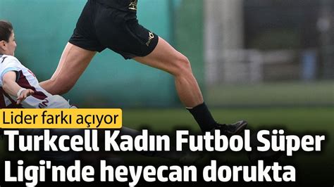 Turkcell Kad N Futbol S Per Ligi Nde G R N M