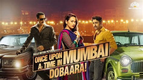 Once Upon Ay Time In Mumbai Dobaara Full Movie Akshay Kumar Sonakshi