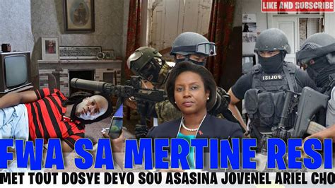 MEZANMI FWA SA MARTINE MOISE RESI Met Tout Dosye Deyo Men Tout Detay