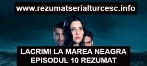 Lacrimi La Marea Neagra Episodul Rezumat Rezumat Serial Turcesc