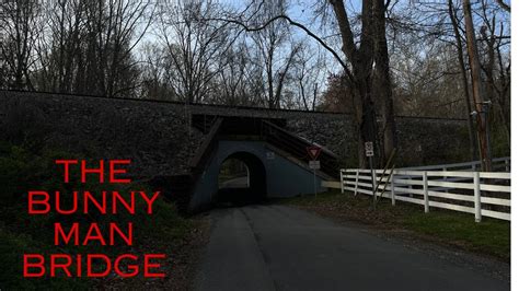 The Terrifying Tale Of The Bunny Man Bridge Youtube