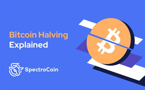 Everything You Need To Know About Bitcoin Halving 2020 Spectrocoin Blog