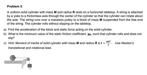 Solved A Uniform Solid Cylinder With Mass M And Radius R Rests On A