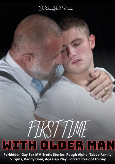 First Time With Older Man Forbidden Gay Sex Mm Erotic Stories Rough