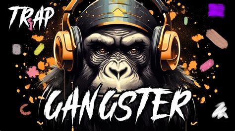 Gangster Trap Mix Best Hip Hop Trap Music Music