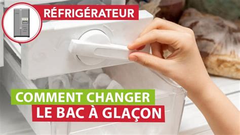 Frigo Comment Remplacer Le Bac Gla Ons D Un Frigo Am Ricain