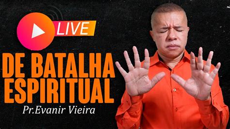 Como Vencer A Batalha Espiritual Pastor Evanir Vieira Youtube