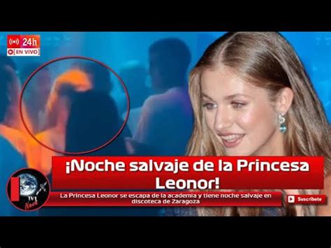 La Princesa Leonor Se Escapa De La Academia Militar Y Tiene Noche