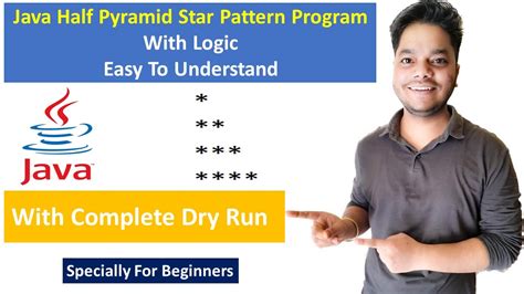 Star Pattern Half Pyramid Pattern Program In Java Logic Dry Run