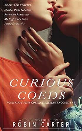 Curious Coeds Four First Time College Lesbian Encounters Kindle