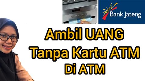 Cara Ambil Uang Tanpa Kartu Atm Di Mesin Atm Cardless Bank Jateng