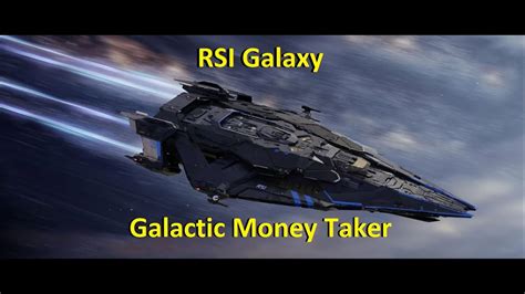 Galactic Money Taker The RSI Galaxy Star Citizen 3 17 YouTube