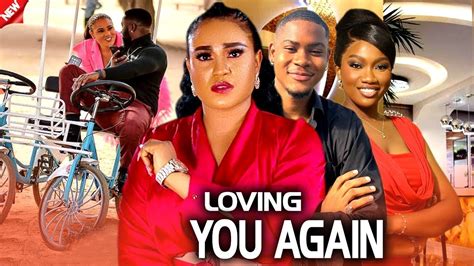 Loving You Again Rosabella Chinenye Nnebe Clinton Joshua Latest