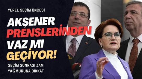 Meral Akşener Ekrem İmamoğlu ve Mansur Yavaştan vaz mı geçiyor