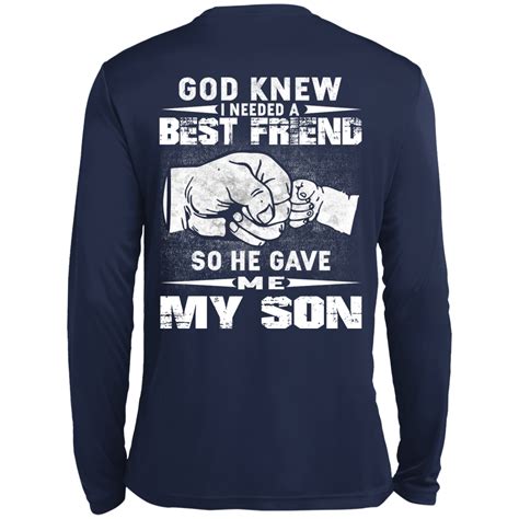 God Knew I Needed A Best Friend So He Gave Me My Son Shirt Hoodie