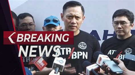 BREAKING NEWS Menteri ATR BPN Agus Harimurti Yudhoyono Bicara