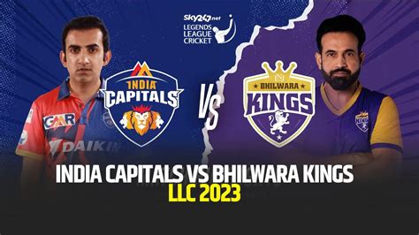 India Capitals Vs Bhilwara Kings Legends League Cricket 2023 1st T20