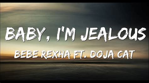 Bebe Rexha Baby I M Jealous Lyrics Ft Doja Cat Youtube