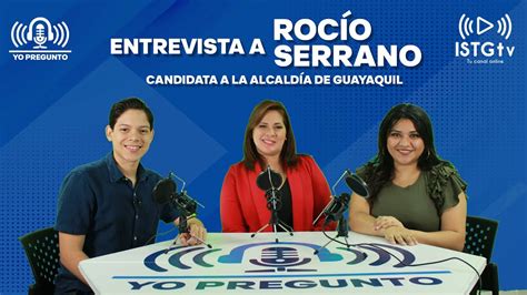 Yo Pregunto Entrevista Con La Candidata A La Alcaldía De Guayaquil