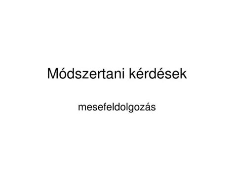 PPT Módszertani kérdések PowerPoint Presentation free download ID