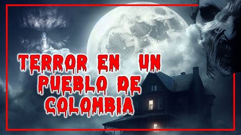 Historias De Terror El Brutal Asesinato De La Vereda El Ropero G Epsa