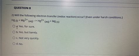 Solved QUESTION 8 2) Will the following electron transfer | Chegg.com 