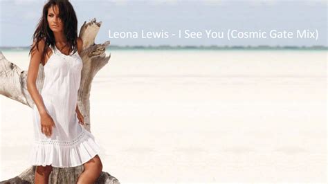 Leona Lewis I See You Cosmic Gate Mix Youtube