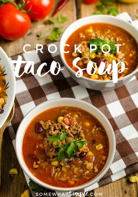 Crock Pot Taco Soup Recipe - Simple and Delicious - Somewhat Simple